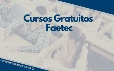 Confira os Cursos Gratuitos da Faetec