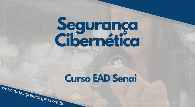 Curso EAD Senai sobre Segurança Cibernética!