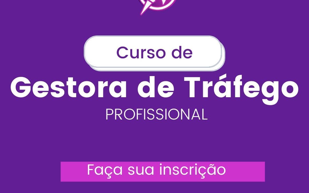 Curso profissão gestora de tráfego: Aprenda a dominar o mercado digital!